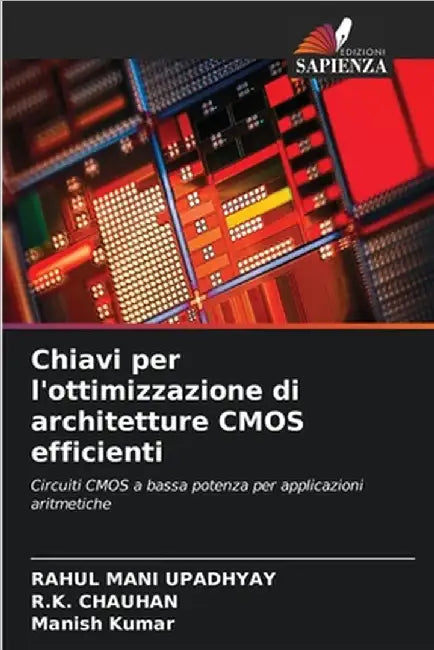 Chiavi per l'ottimizzazione di architetture CMOS efficienti by Rahul Mani Upadhyay