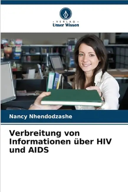 Verbreitung von Informationen über HIV und AIDS by Nancy Nhendodzashe