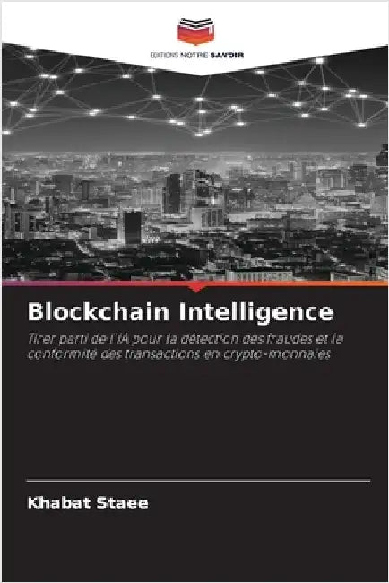 Blockchain Intelligence by Staee, Khabat