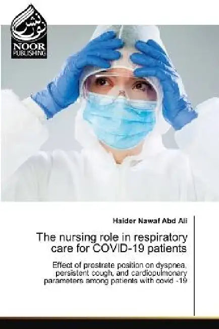 The nursing role in respiratory care for COVID-19 patients by Haider Nawaf Abd Ali