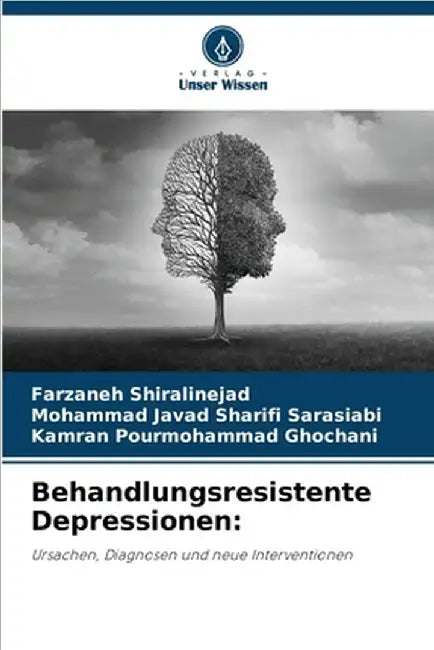 Behandlungsresistente Depressionen by Shiralinejad, Farzaneh