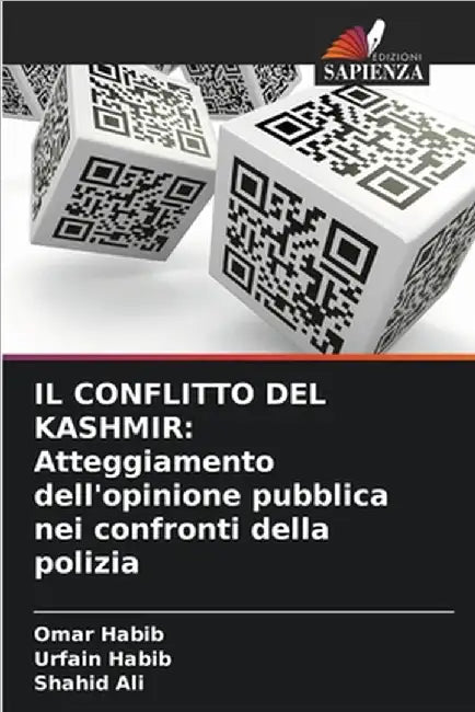 Il Conflitto del Kashmir: Atteggiamento dell'opinione pubblica nei confronti della polizia by Habib, Omar