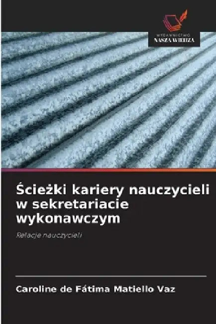 Ścieżki kariery nauczycieli w sekretariacie wykonawczym by Caroline de Fátima Matiello Vaz