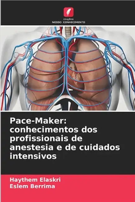 Pace-Maker: conhecimentos dos profissionais de anestesia e de cuidados intensivos by Haythem Elaskri