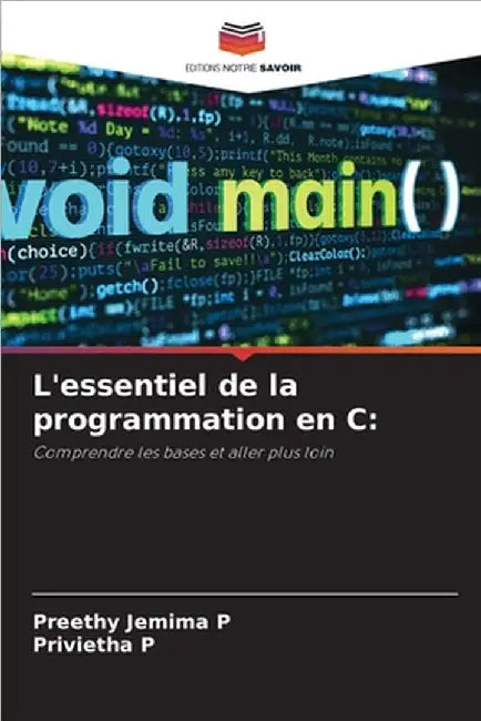 L'essentiel de la programmation en C by Preethy Jemima P.