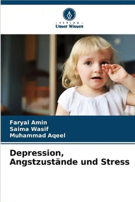 Depression, Angstzustände und Stress by Faryal Amin