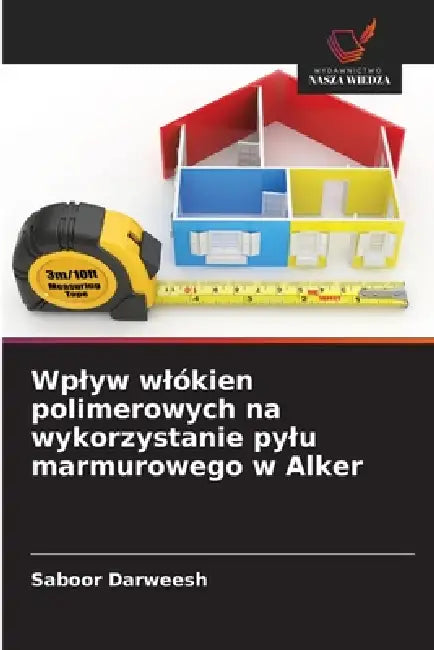 Wplyw wlókien polimerowych na wykorzystanie pylu marmurowego w Alker by Saboor Darweesh