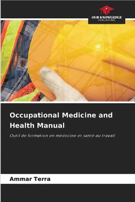 Occupational Medicine and Health Manual by Ammar Terra