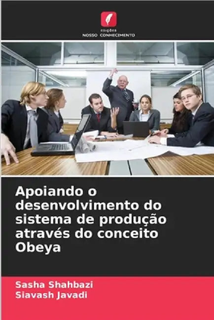 Apoiando o desenvolvimento do sistema de produção através do conceito Obeya by Shahbazi, Sasha
