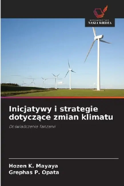 Inicjatywy i strategie dotyczące zmian klimatu by Hozen K. Mayaya, Grephas P. Opata