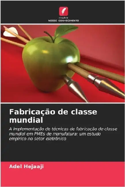 Fabricação de classe mundial by Hejaaji, Adel