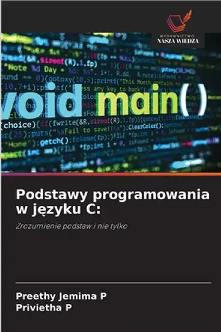 Podstawy programowania w języku C by Preethy Jemima P.