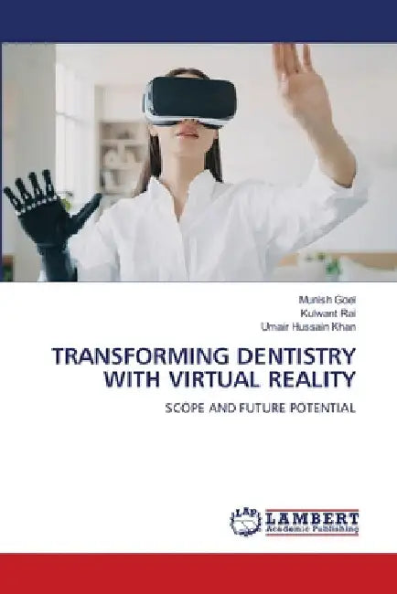 Transforming Dentistry with Virtual Reality by Munish Goel
