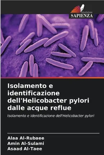 Isolamento e identificazione dell'Helicobacter pylori dalle acque reflue by Al-Rubaee, Alaa