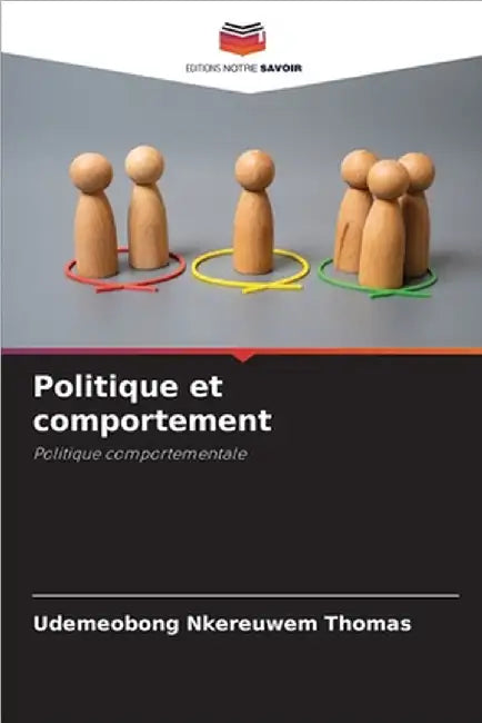 Politique et comportement by Thomas, Udemeobong Nkereuwem