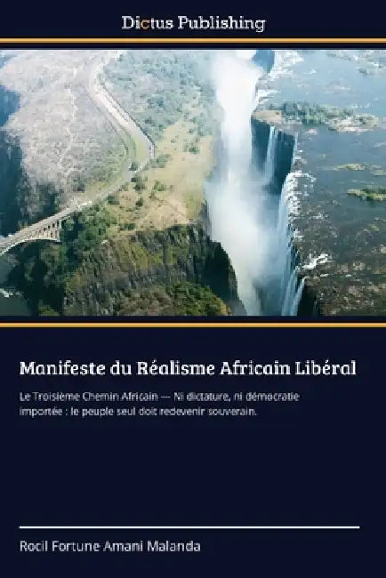 Manifeste du Réalisme Africain Libéral by Rocil Fortune Amani Malanda