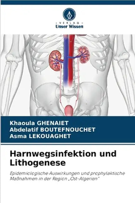 Harnwegsinfektion und Lithogenese by Ghenaiet, Khaoula