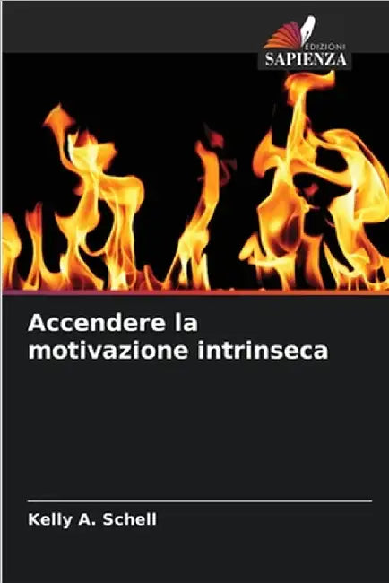 Accendere la motivazione intrinseca by Schell, Kelly A.
