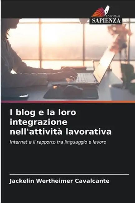 I blog e la loro integrazione nell'attività lavorativa by Jackelin Wertheimer Cavalcante