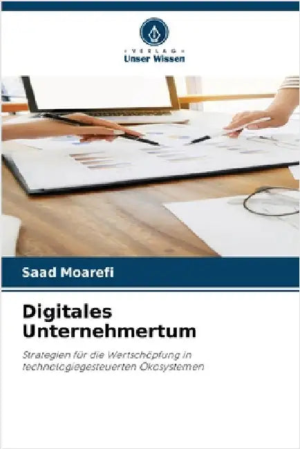 Digitales Unternehmertum by Moarefi, Saad