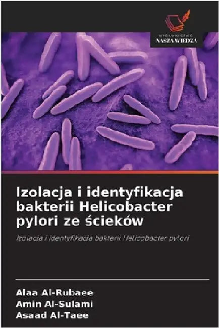 Izolacja i identyfikacja bakterii Helicobacter pylori ze ścieków by Al-Rubaee, Alaa
