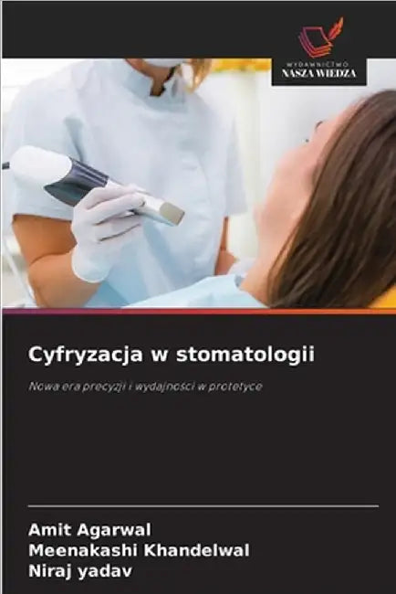 Cyfryzacja w stomatologii by Amit Agarwal