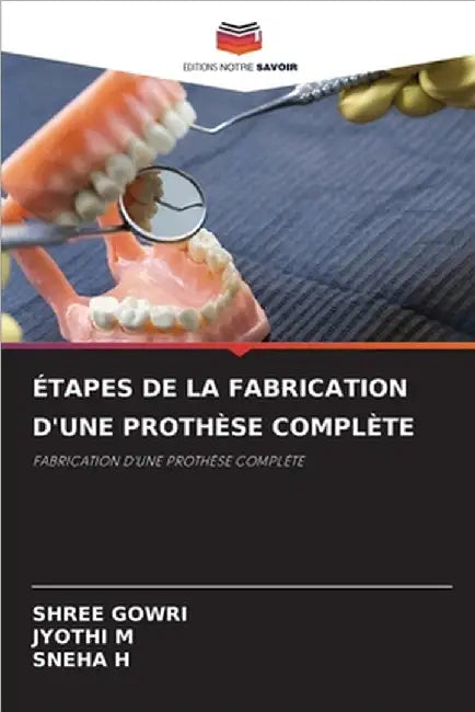 Étapes de la Fabrication d'Une Prothèse Complète by Shree Gowri