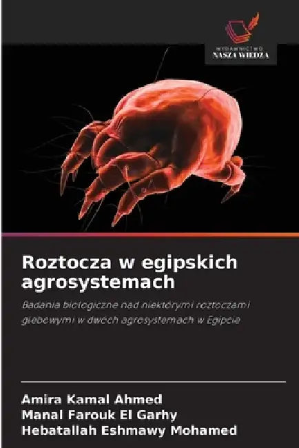 Roztocza w egipskich agrosystemach by Amira Kamal Ahmed, Manal Farouk El Garhy, Hebatallah Eshmawy Mohamed