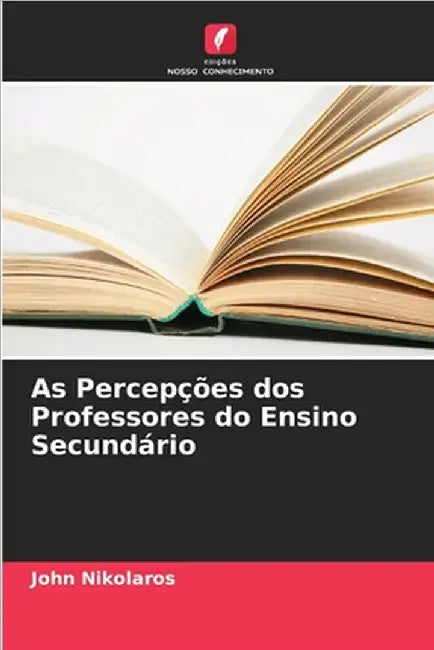 As Percepções dos Professores do Ensino Secundário by John Nikolaros