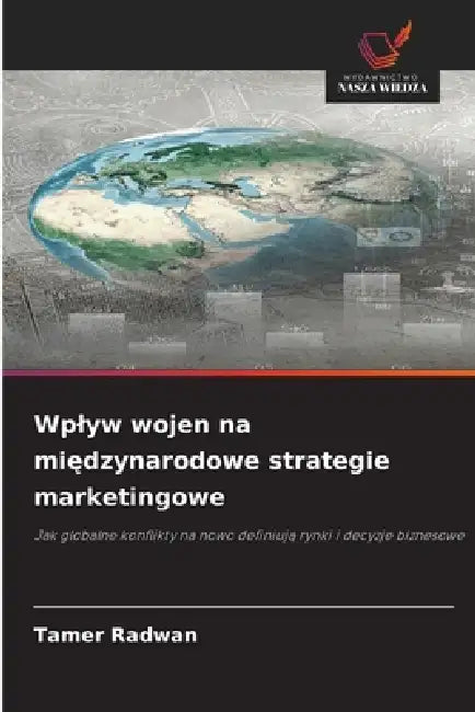 Wplyw wojen na międzynarodowe strategie marketingowe by Tamer Radwan
