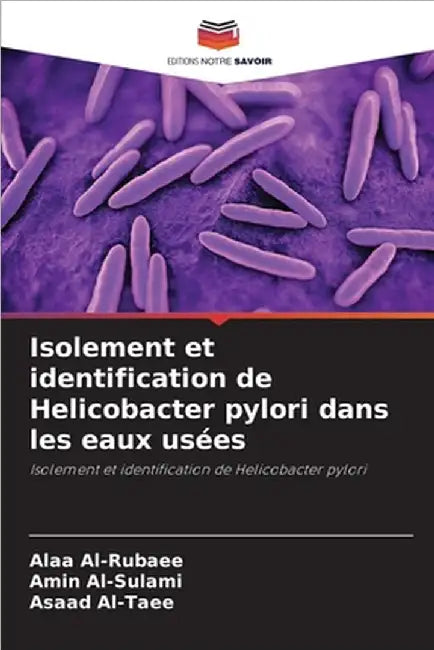 Isolement et identification de Helicobacter pylori dans les eaux usées by Alaa Al-Rubaee