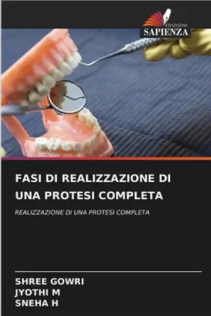 Fasi Di Realizzazione Di Una Protesi Completa by Shree Gowri