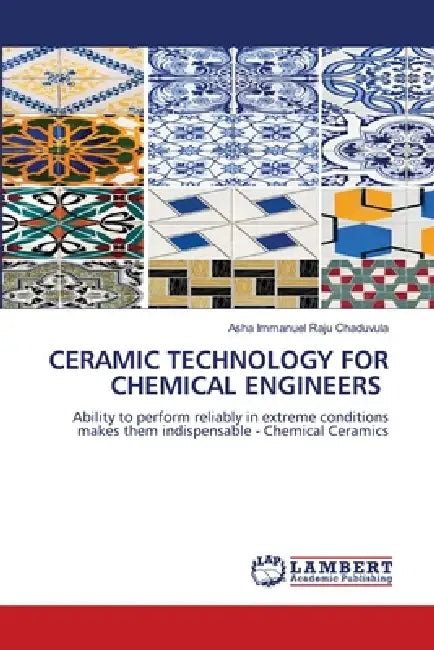 Ceramic Technology for Chemical Engineers by Asha Immanuel Raju Chaduvula