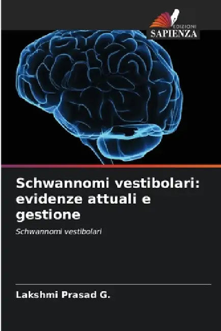 Schwannomi vestibolari: evidenze attuali e gestione by Lakshmi Prasad G.