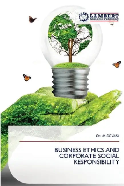 Business Ethics and Corporate Social Responsibility by M. Devaki