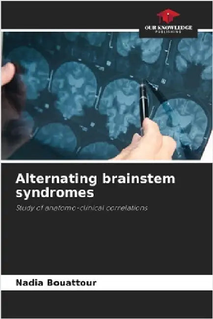 Alternating brainstem syndromes by Nadia Bouattour