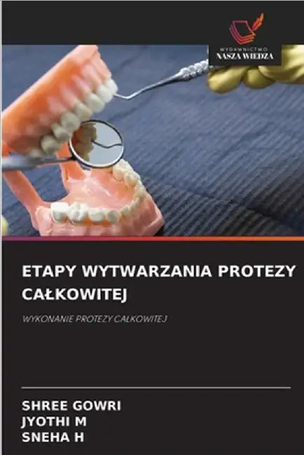 Etapy Wytwarzania Protezy Calkowitej by Shree Gowri