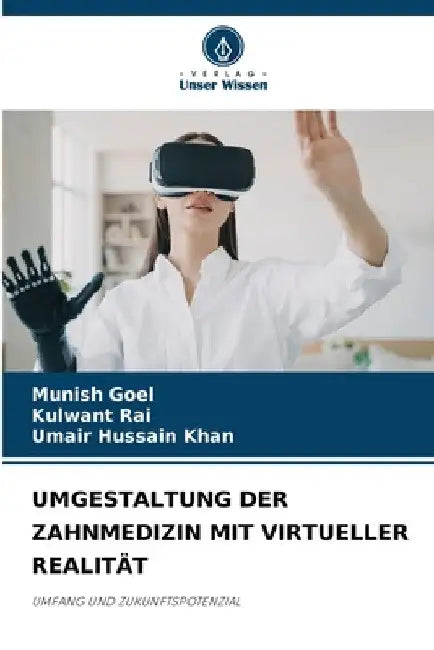 Umgestaltung Der Zahnmedizin Mit Virtueller Realität by Munish Goel