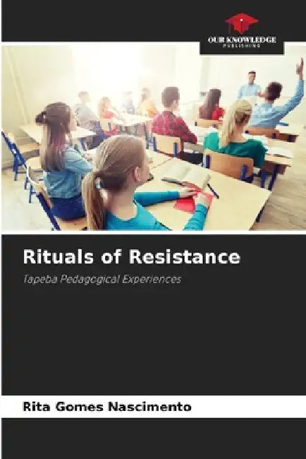 Rituals of Resistance by Rita Gomes Nascimento