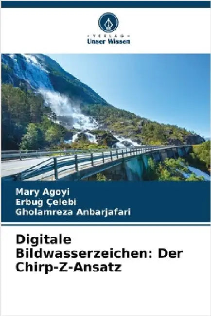 Digitale Bildwasserzeichen: Der Chirp-Z-Ansatz by Mary Agoyi