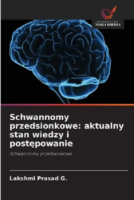 Schwannomy przedsionkowe: aktualny stan wiedzy i postępowanie by Lakshmi Prasad G.