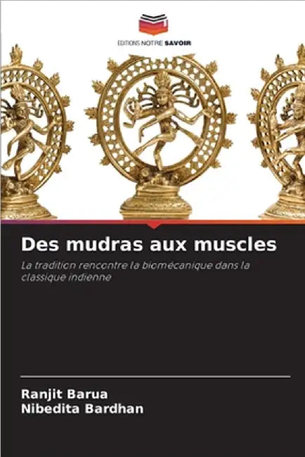 Des mudras aux muscles by Ranjit Barua