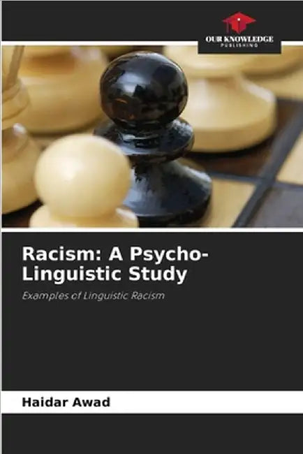 Racism: A Psycho-Linguistic Study by Awad, Haidar