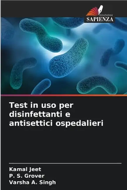 Test in uso per disinfettanti e antisettici ospedalieri by Jeet, Kamal