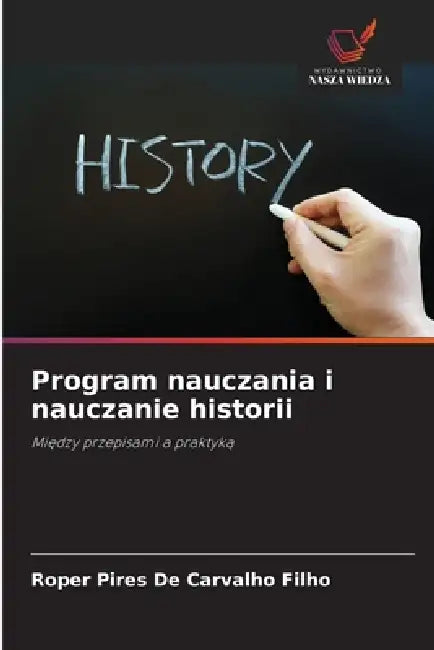 Program nauczania i nauczanie historii by Roper Pires de Carvalho Filho