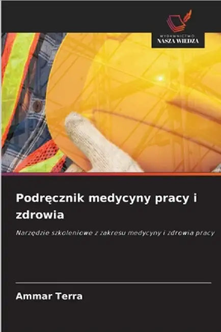 Podręcznik medycyny pracy i zdrowia by Ammar Terra