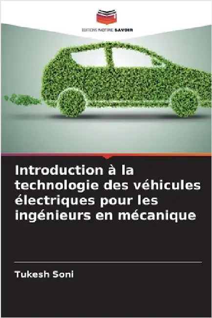 Introduction à la technologie des véhicules électriques pour les ingénieurs en mécanique by Tukesh Soni