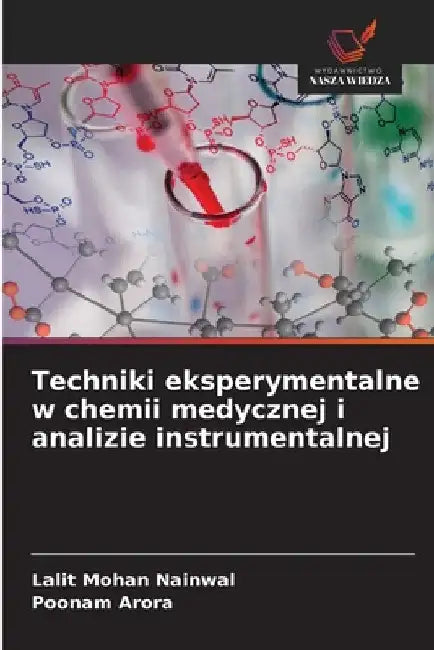 Techniki eksperymentalne w chemii medycznej i analizie instrumentalnej by Lalit Mohan Nainwal