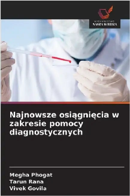 Najnowsze osiągnięcia w zakresie pomocy diagnostycznych by Phogat, Megha