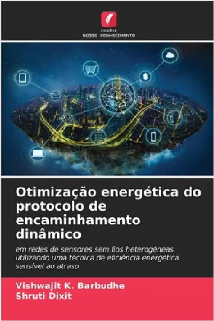 Otimização energética do protocolo de encaminhamento dinâmico by Barbudhe, Vishwajit K.